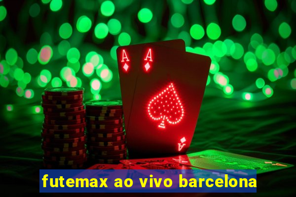 futemax ao vivo barcelona